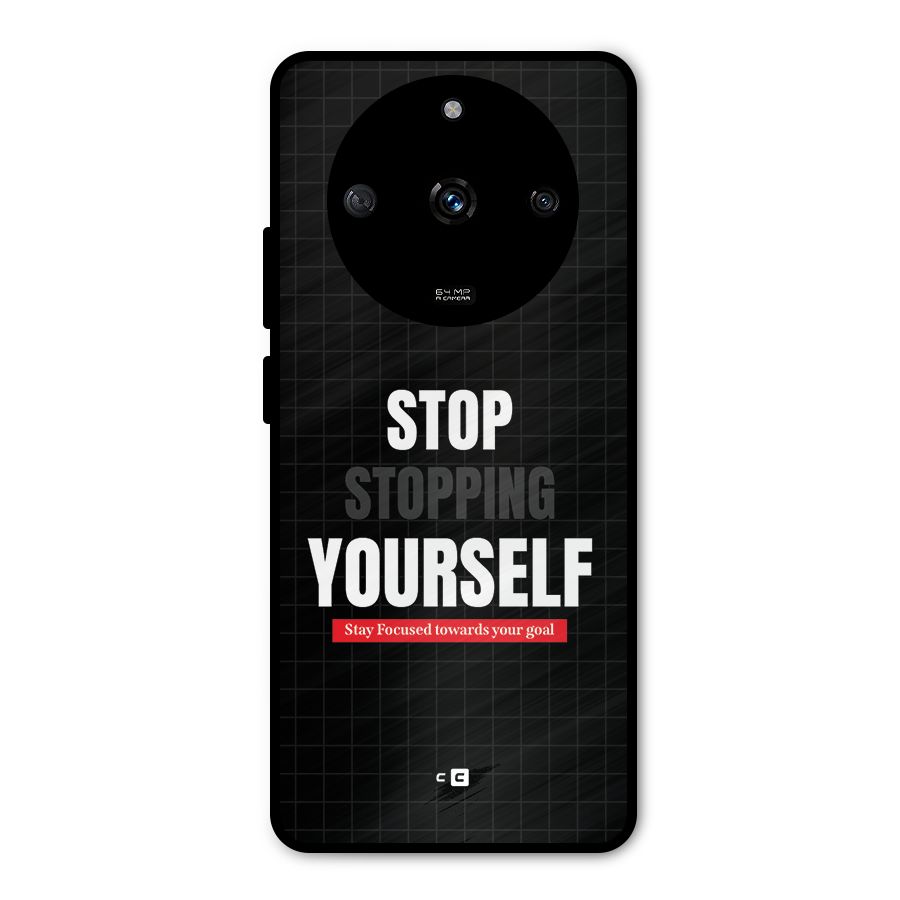 Stop Stopping Yourself Metal Back Case for Realme Narzo 60 5G