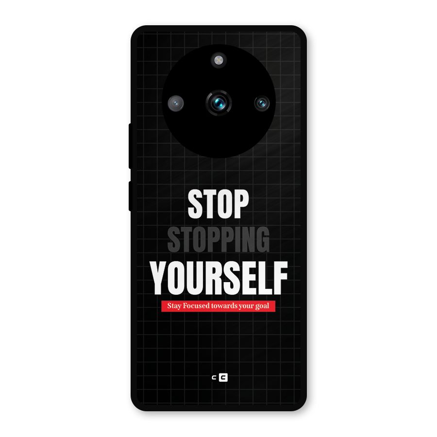 Stop Stopping Yourself Metal Back Case for Realme Narzo 60 Pro