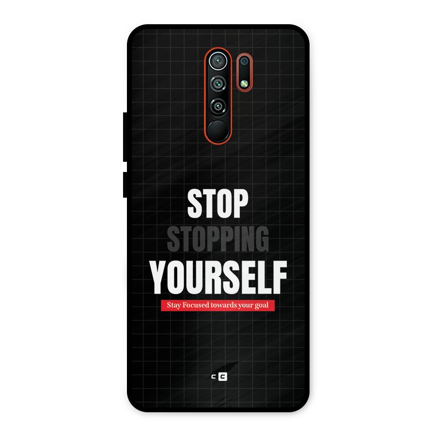Stop Stopping Yourself Metal Back Case for Redmi 9 Prime