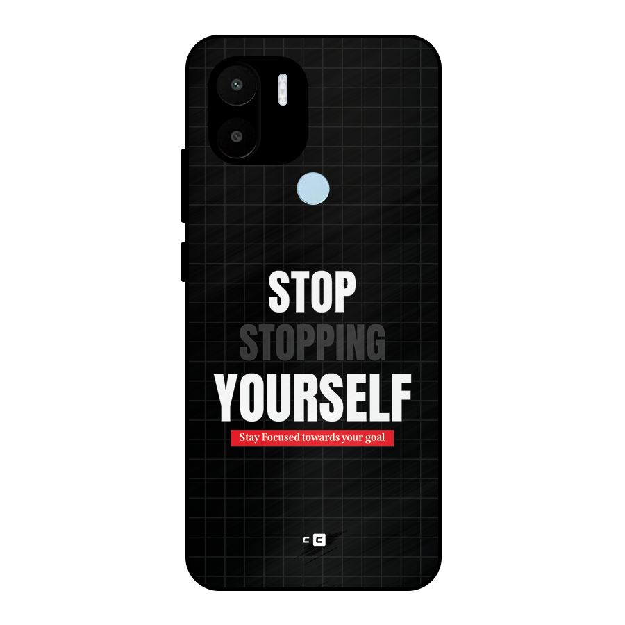 Stop Stopping Yourself Metal Back Case for Redmi A1 Plus