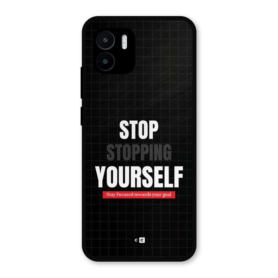 Stop Stopping Yourself Metal Back Case for Redmi A2