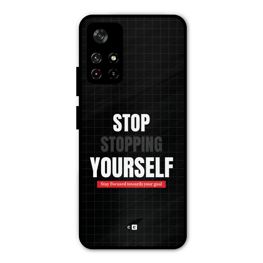 Stop Stopping Yourself Metal Back Case for Redmi Note 11T 5G