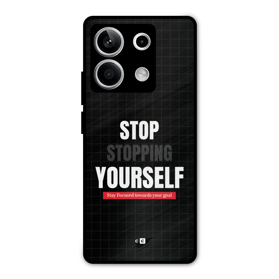 Stop Stopping Yourself Metal Back Case for Redmi Note 13 5G