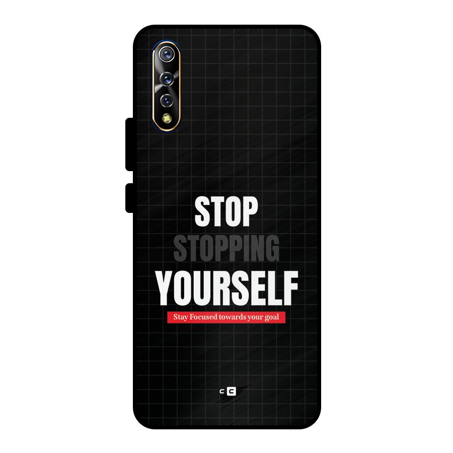 Stop Stopping Yourself Metal Back Case for Vivo S1