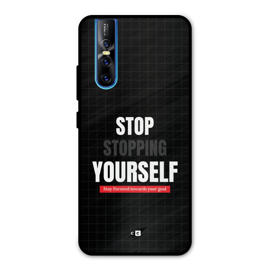 Stop Stopping Yourself Metal Back Case for Vivo V15 Pro