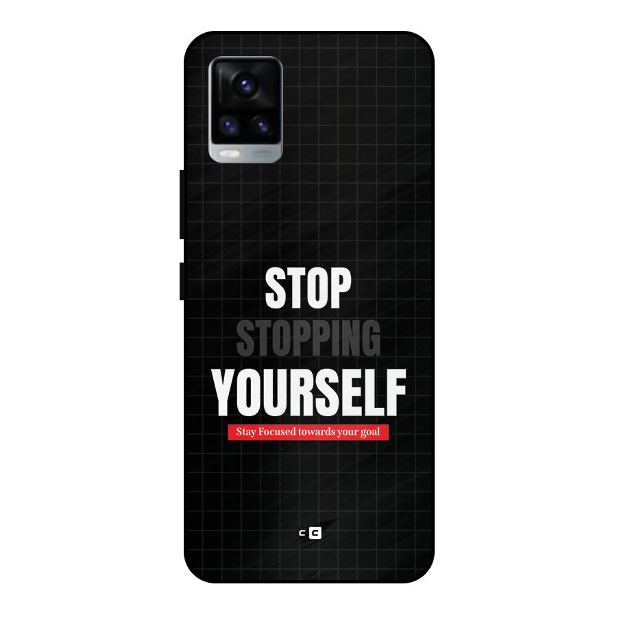 Stop Stopping Yourself Metal Back Case for Vivo V20 2021
