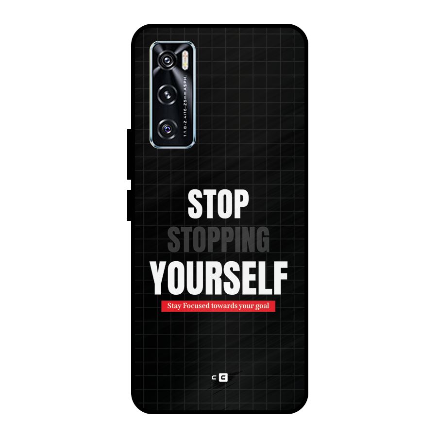 Stop Stopping Yourself Metal Back Case for Vivo V20 SE