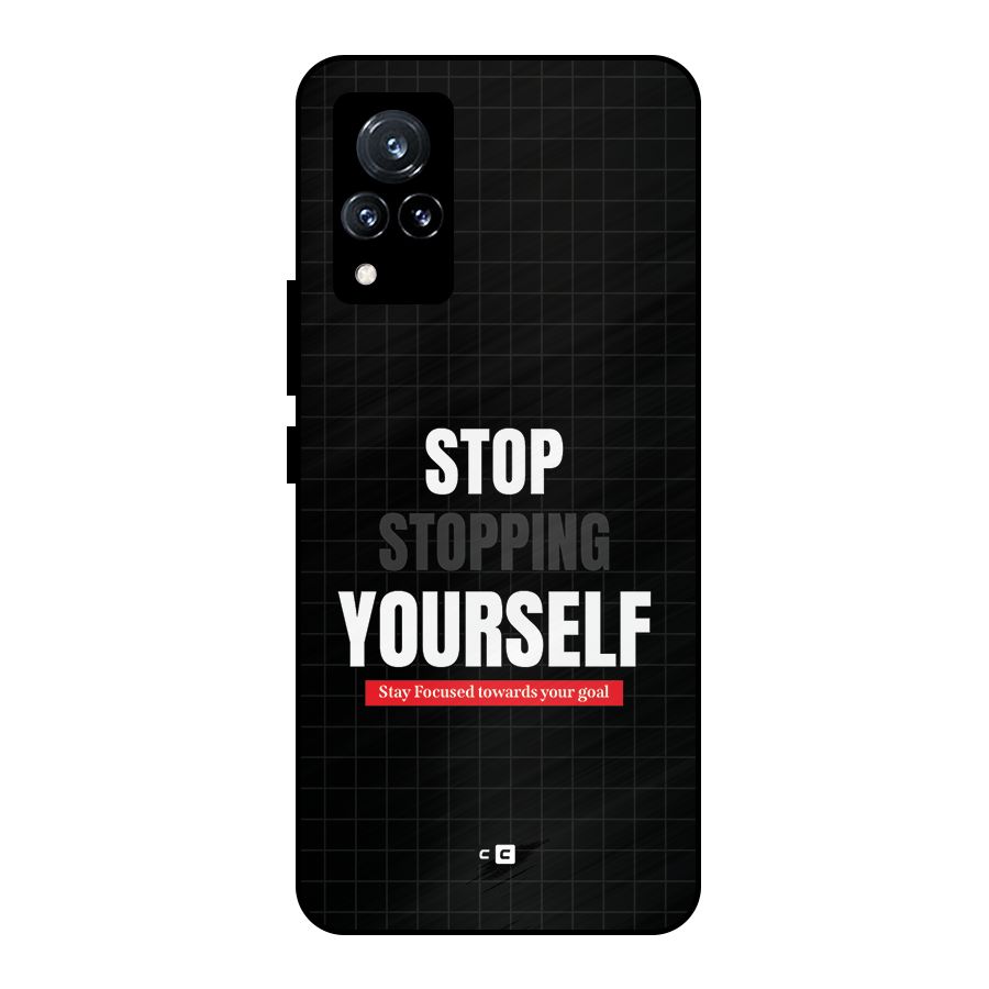 Stop Stopping Yourself Metal Back Case for Vivo V21 5G