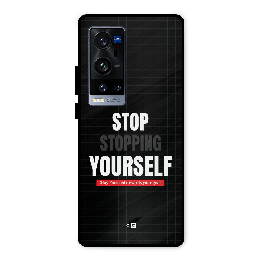 Stop Stopping Yourself Metal Back Case for Vivo X60 Pro Plus