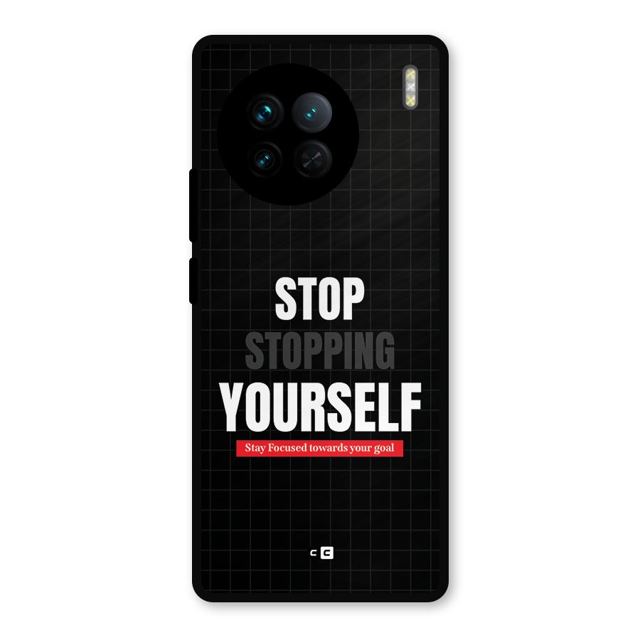 Stop Stopping Yourself Metal Back Case for Vivo X90