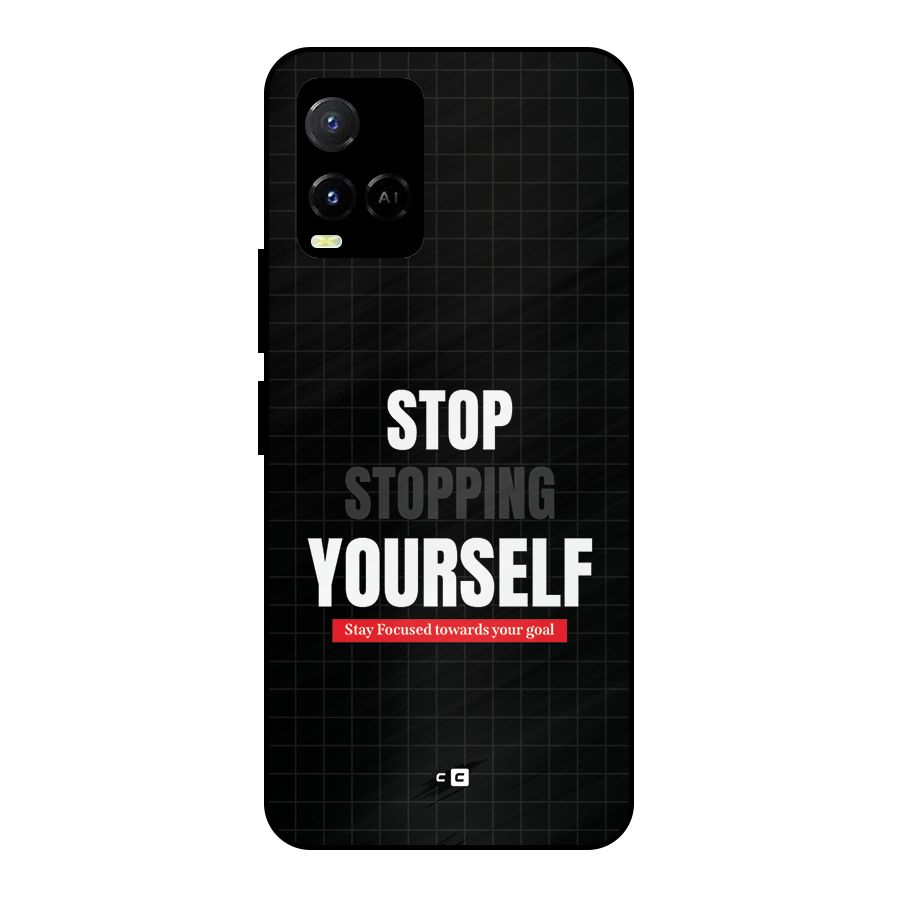 Stop Stopping Yourself Metal Back Case for Vivo Y33s