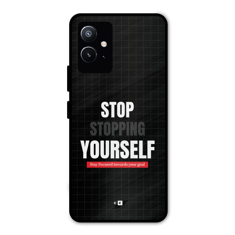 Stop Stopping Yourself Metal Back Case for Vivo Y75 5G