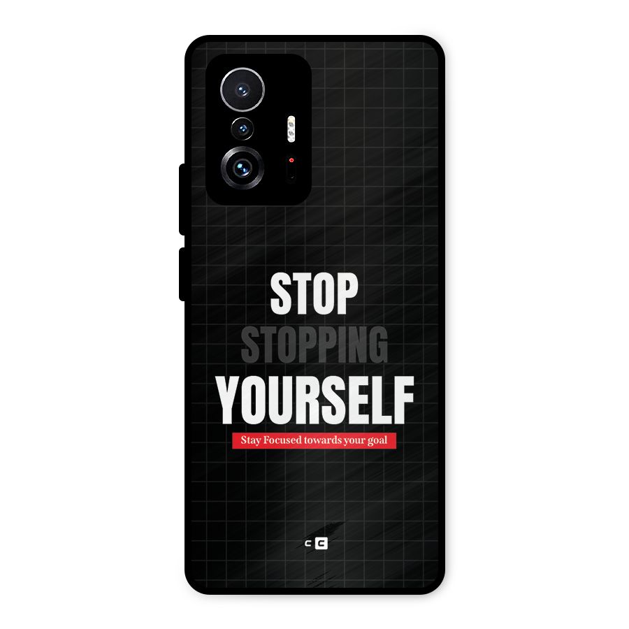 Stop Stopping Yourself Metal Back Case for Xiaomi 11T Pro