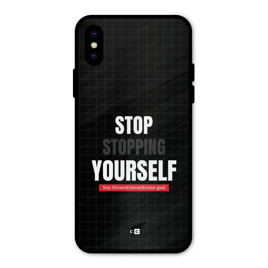 Stop Stopping Yourself Metal Back Case for iPhone XS