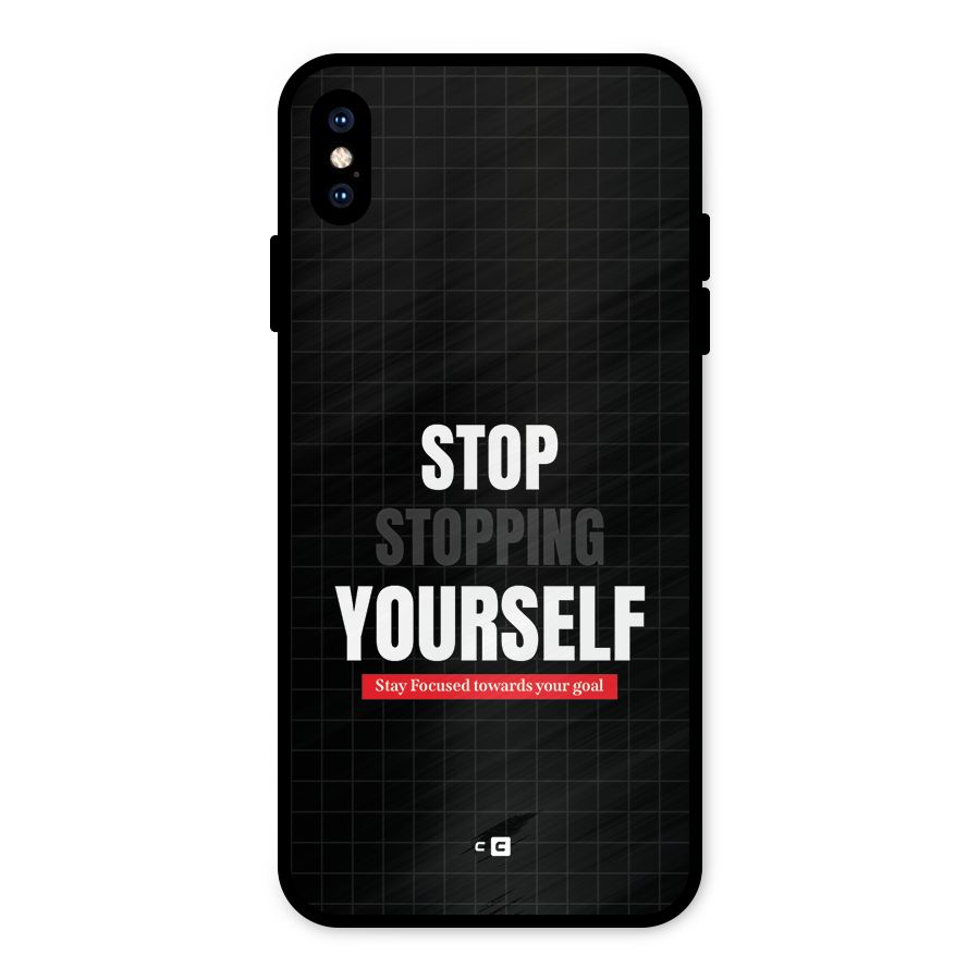 Stop Stopping Yourself Metal Back Case for iPhone XS Max