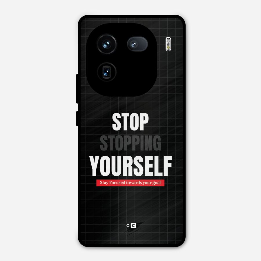 Stop Stopping Yourself Metal Back Case for iQOO 12