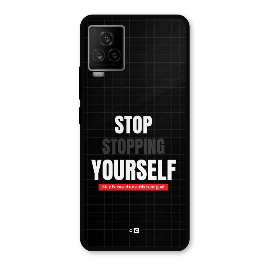 Stop Stopping Yourself Metal Back Case for iQOO 7 Legend 5G