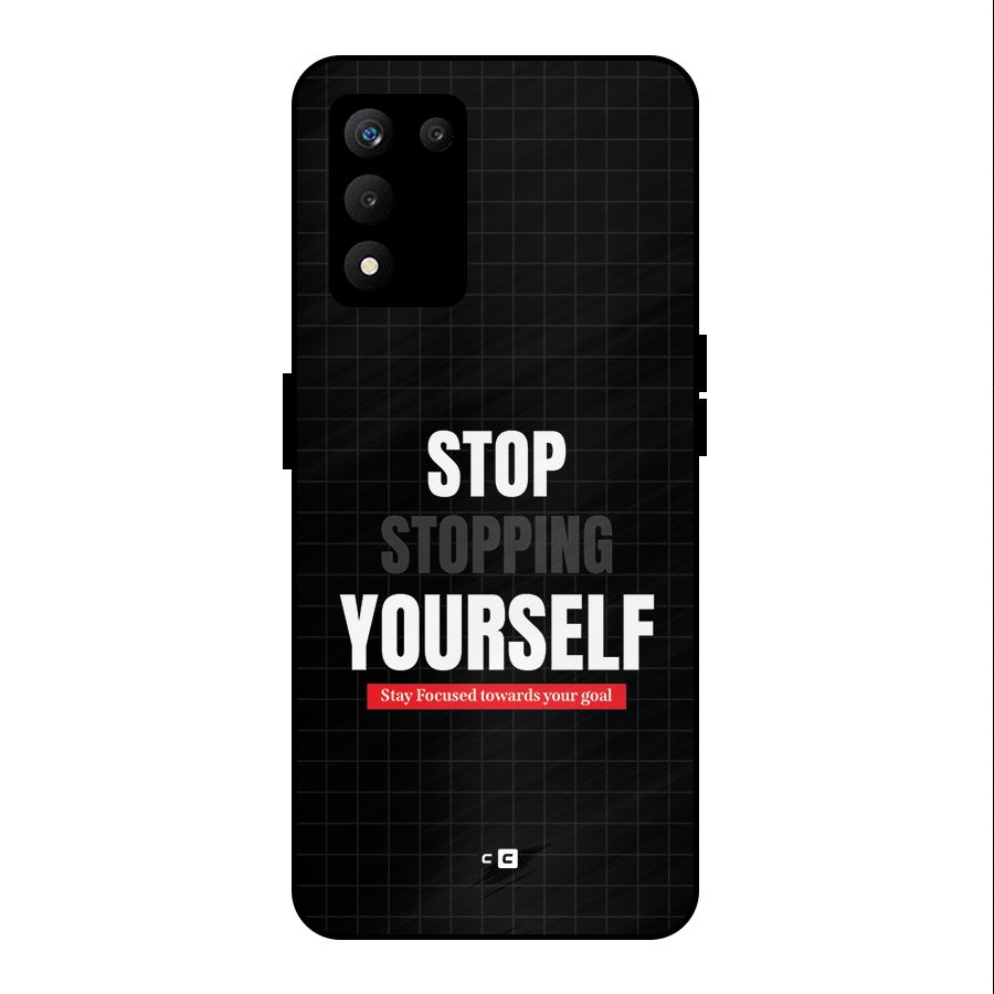 Stop Stopping Yourself Metal Back Case for realme 9 5G SE
