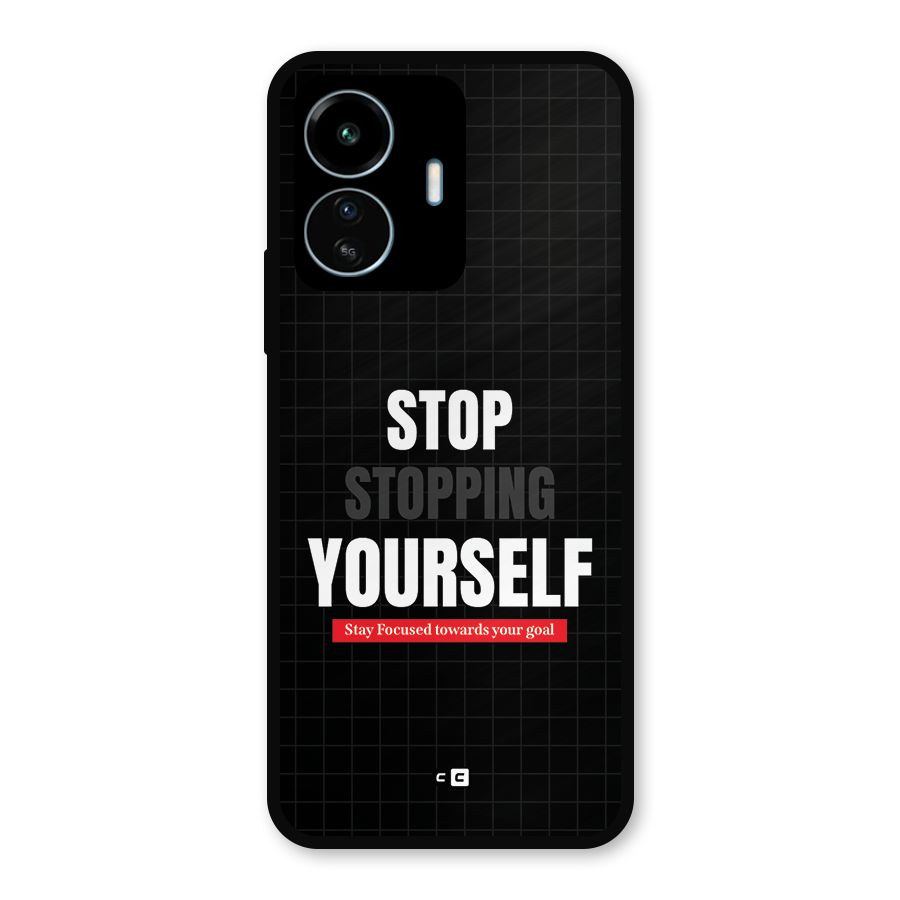 Stop Stopping Yourself Metal Back Case for vivo iQOO Z6 Lite 5G
