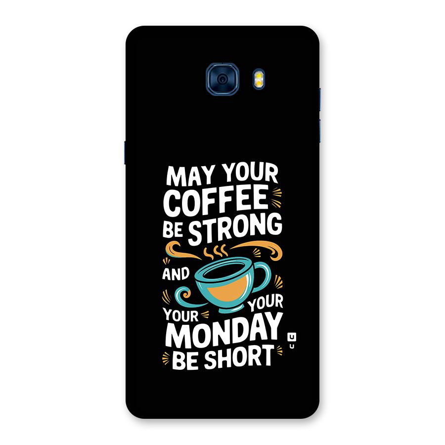 Strong Coffee Back Case for Galaxy C7 Pro