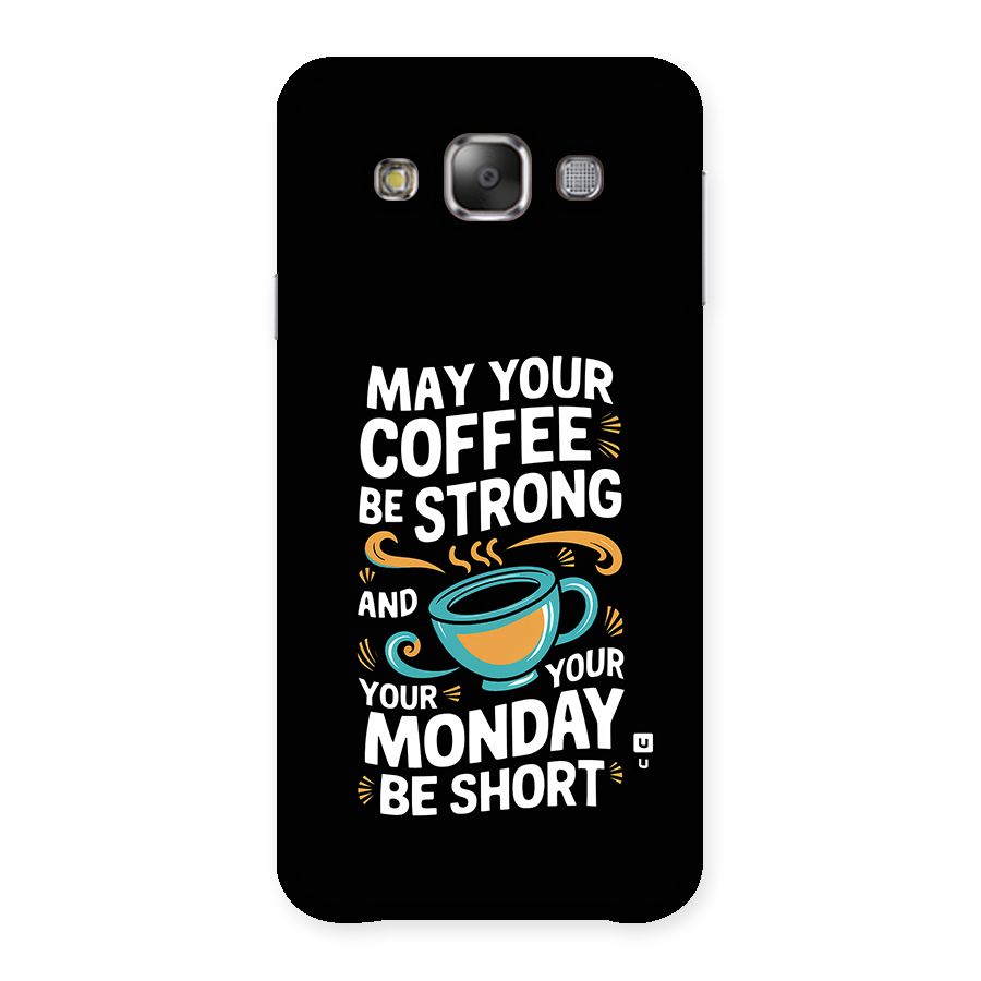 Strong Coffee Back Case for Galaxy E7