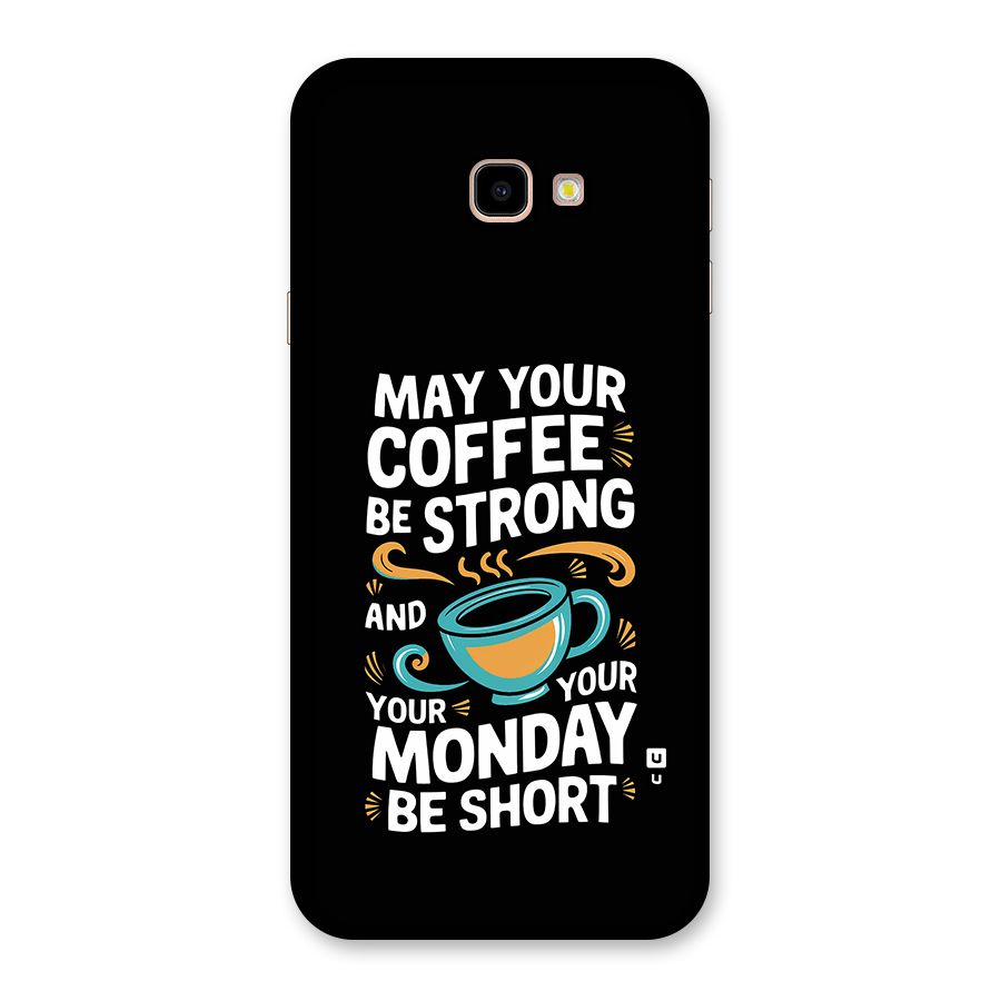 Strong Coffee Back Case for Galaxy J4 Plus