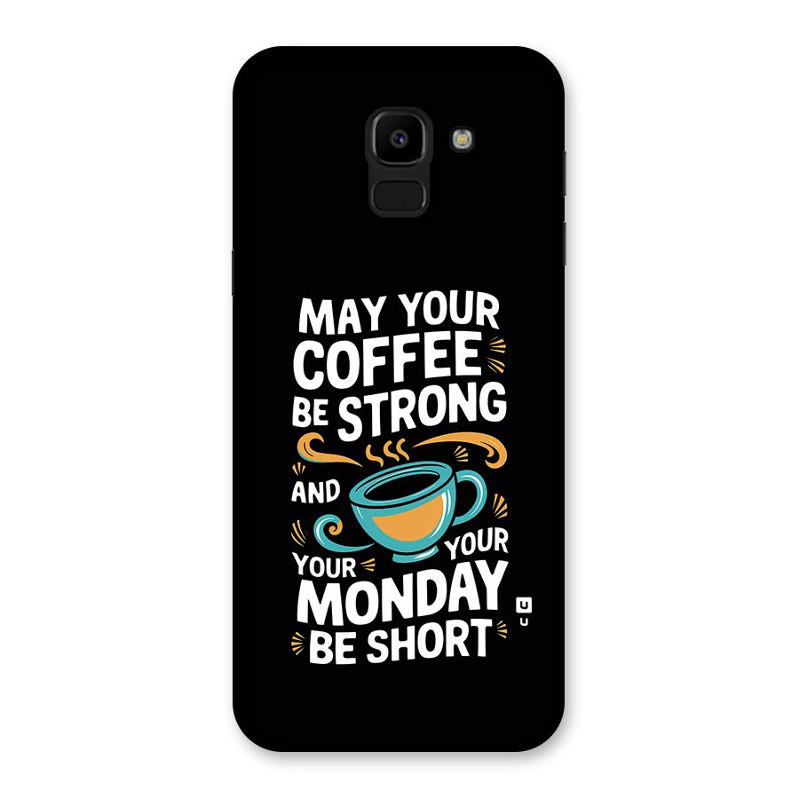 Strong Coffee Back Case for Galaxy J6