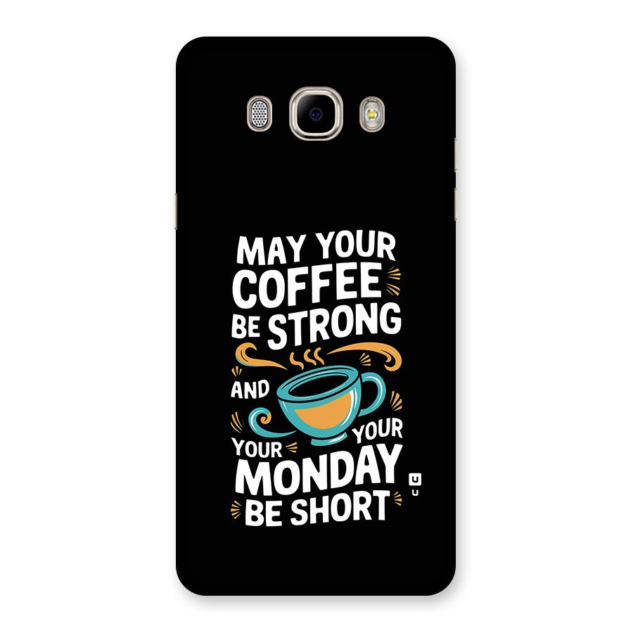 Strong Coffee Back Case for Galaxy J7 2016