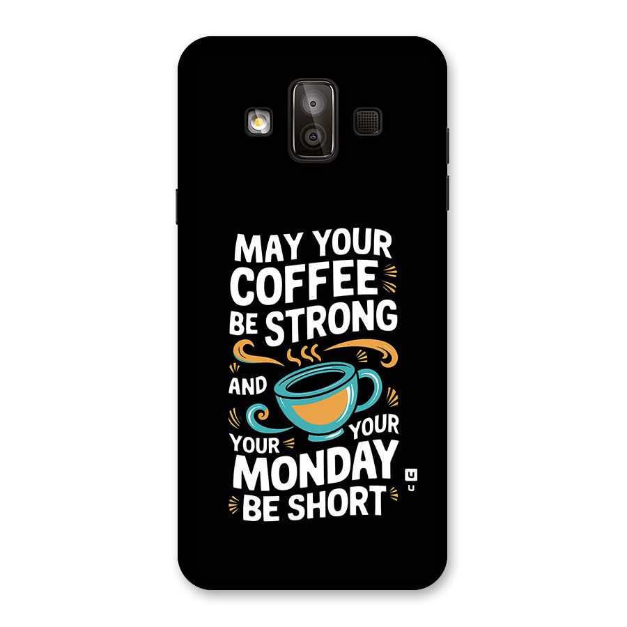 Strong Coffee Back Case for Galaxy J7 Duo