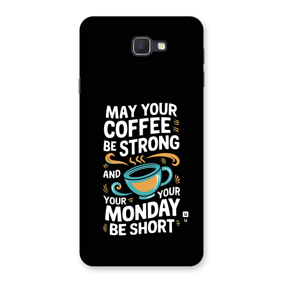 Strong Coffee Back Case for Galaxy On7 2016