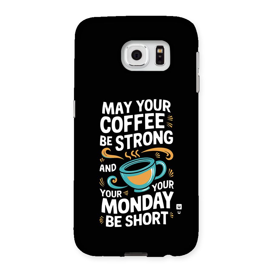 Strong Coffee Back Case for Galaxy S6