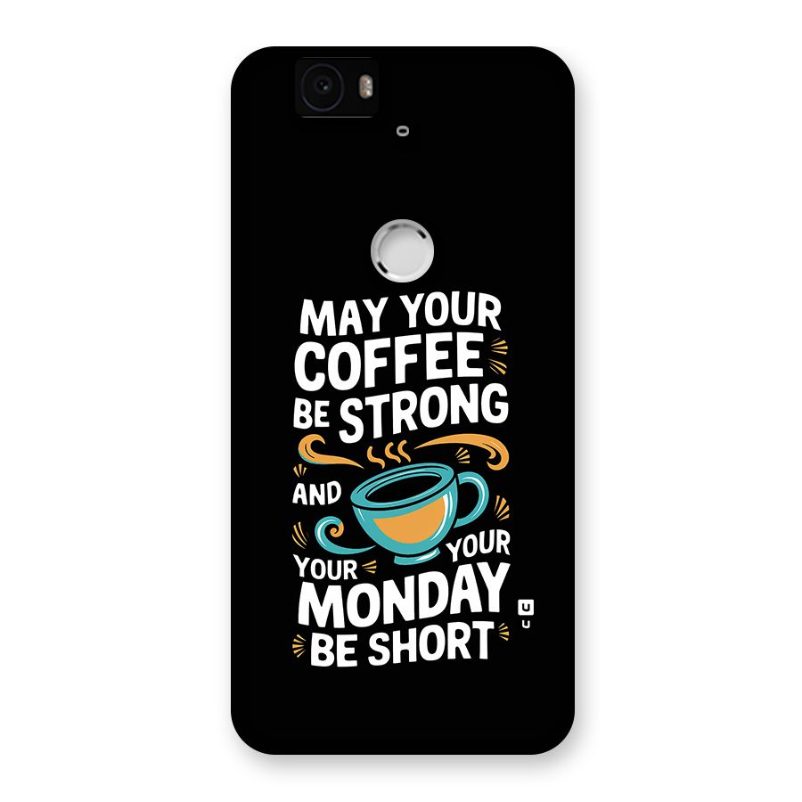 Strong Coffee Back Case for Google Nexus 6P