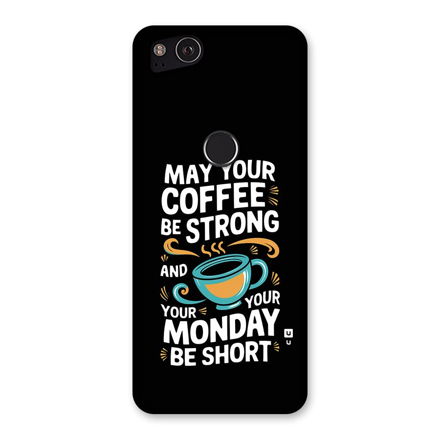 Strong Coffee Back Case for Google Pixel 2