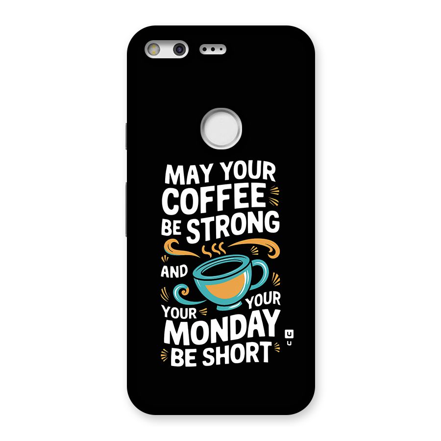Strong Coffee Back Case for Google Pixel XL