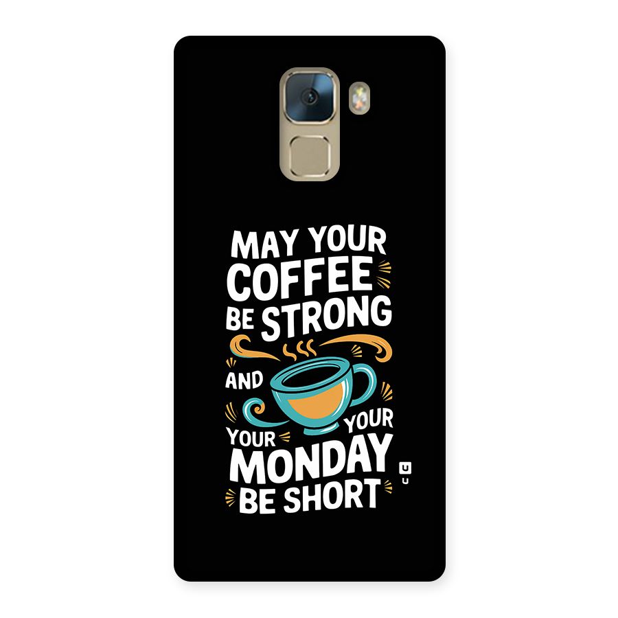 Strong Coffee Back Case for Honor 7