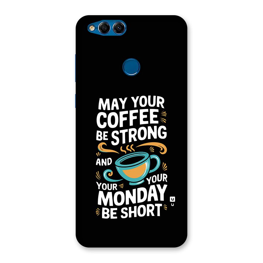Strong Coffee Back Case for Honor 7X