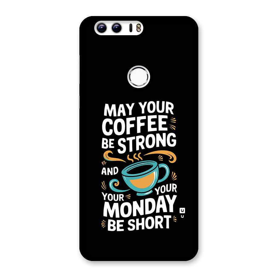Strong Coffee Back Case for Honor 8