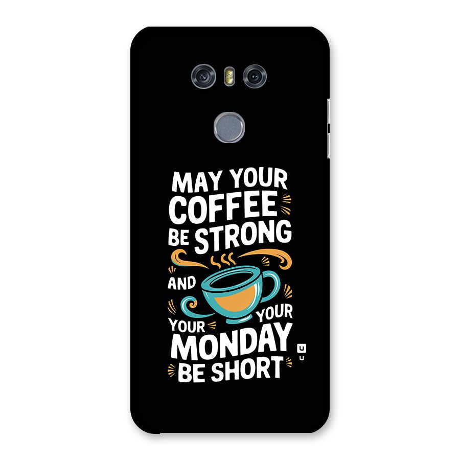 Strong Coffee Back Case for LG G6