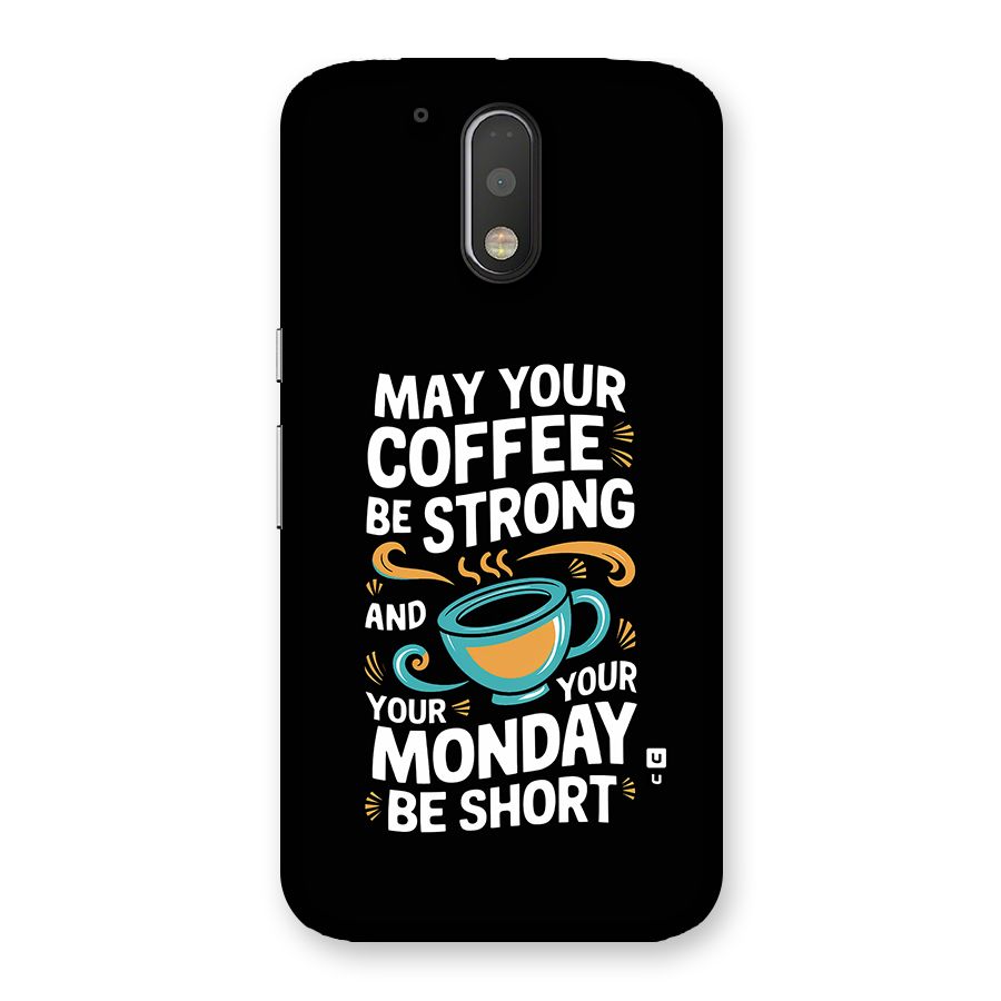 Strong Coffee Back Case for Moto G4 Plus
