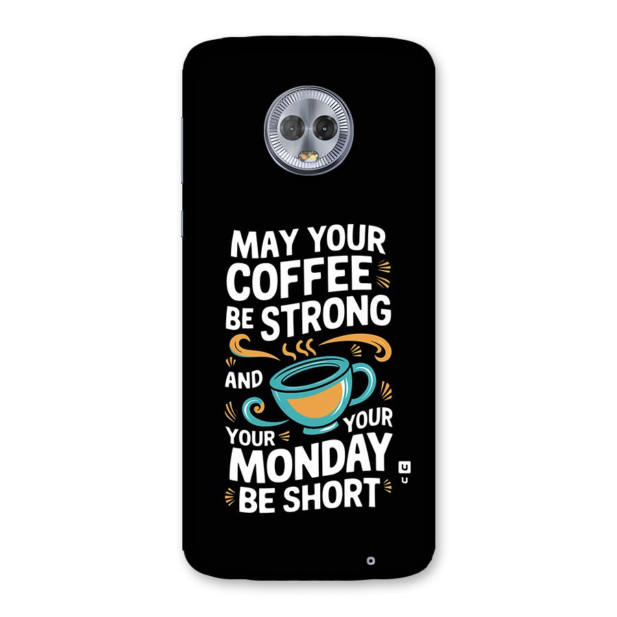 Strong Coffee Back Case for Moto G6 Plus