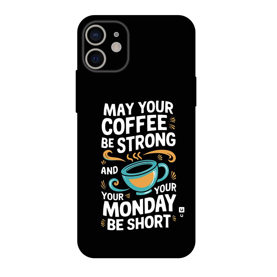 Strong Coffee Back Case for iPhone 11