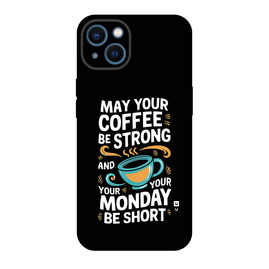 Strong Coffee Back Case for iPhone 13