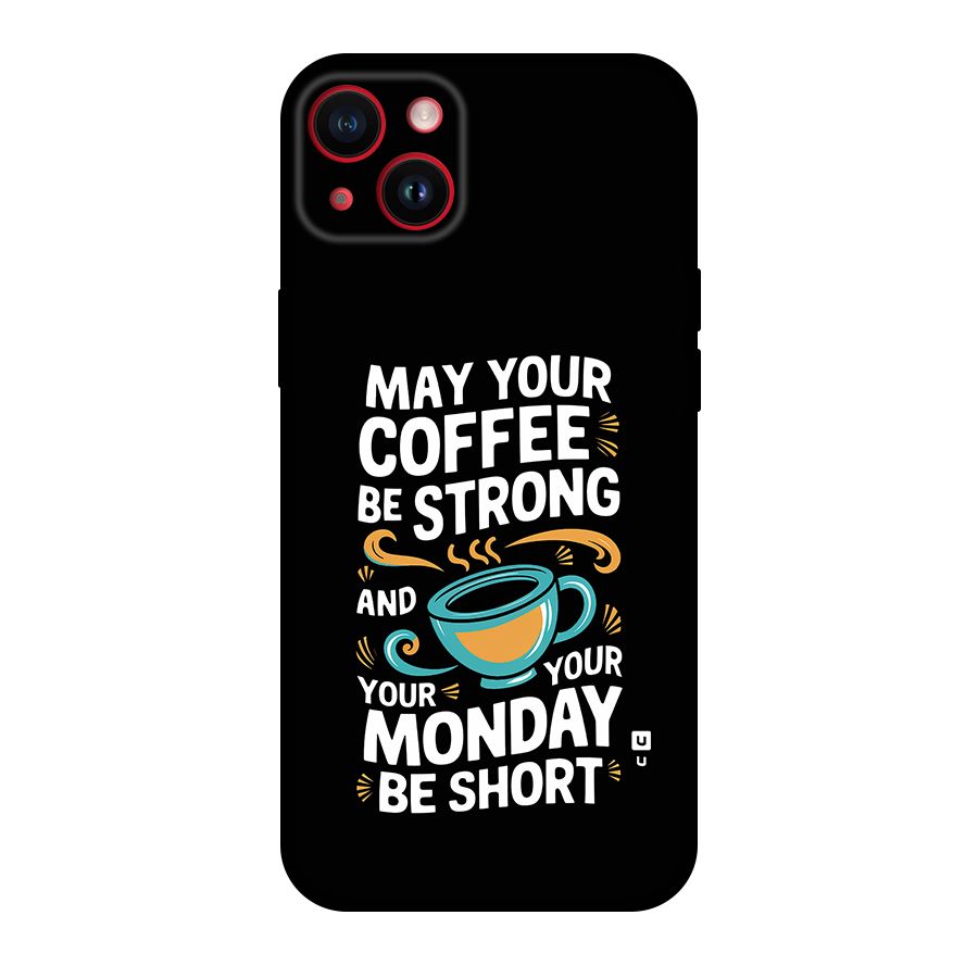Strong Coffee Back Case for iPhone 14 Plus