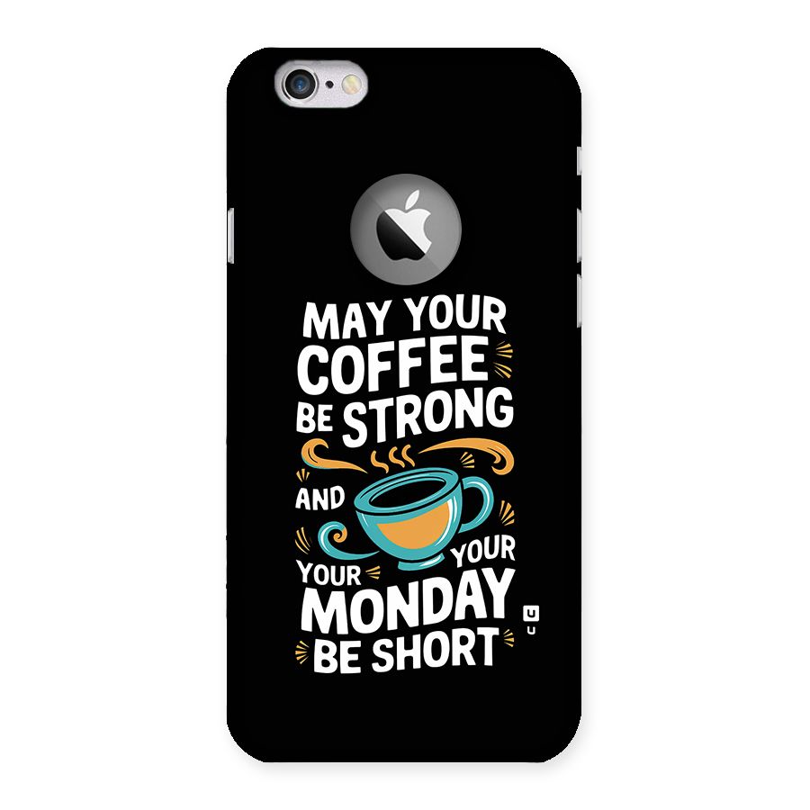 Strong Coffee Back Case for iPhone 6 Logo Cut