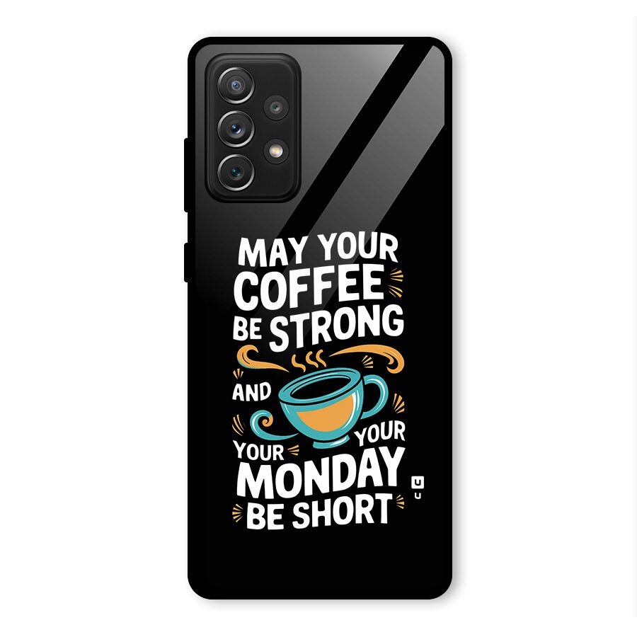 Strong Coffee Glass Back Case for Galaxy A72