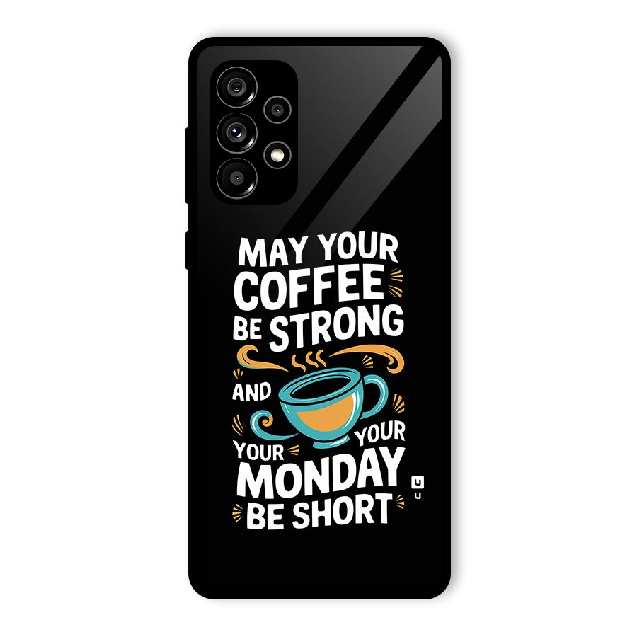 Strong Coffee Glass Back Case for Galaxy A73 5G