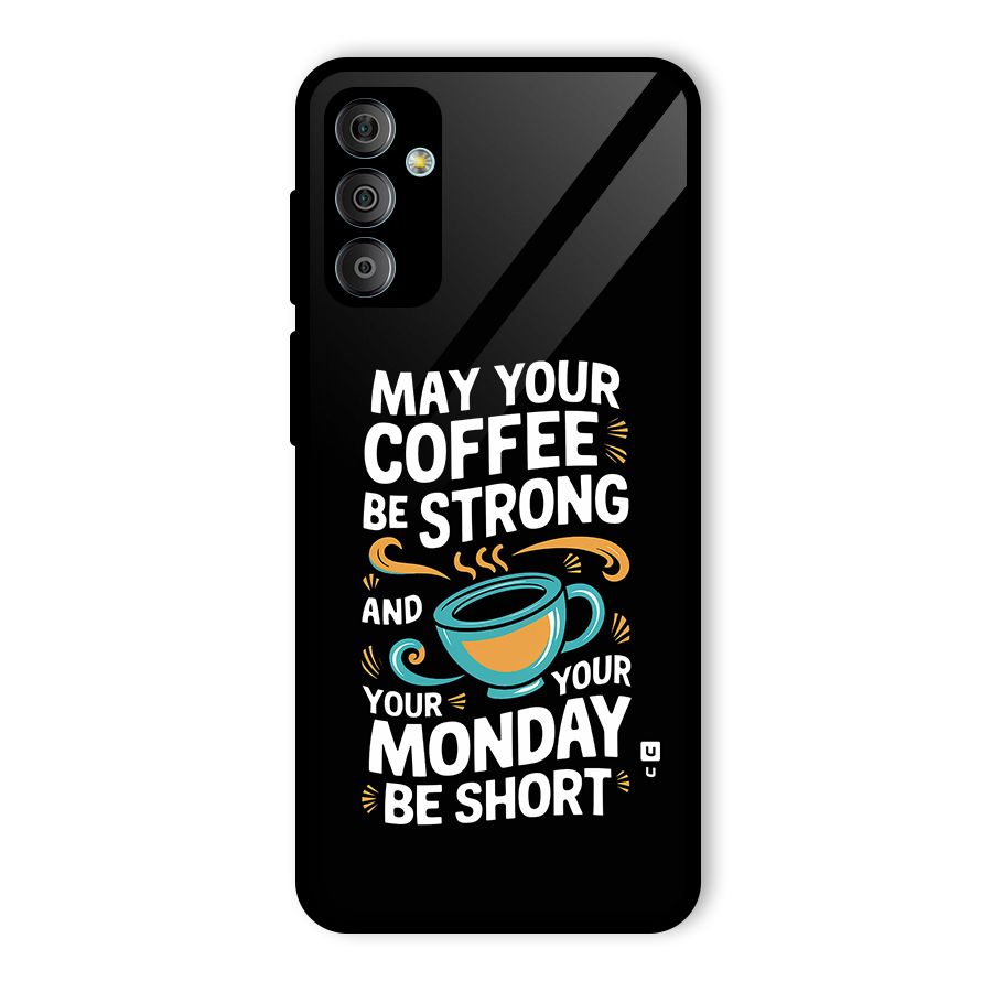 Strong Coffee Glass Back Case for Galaxy F23