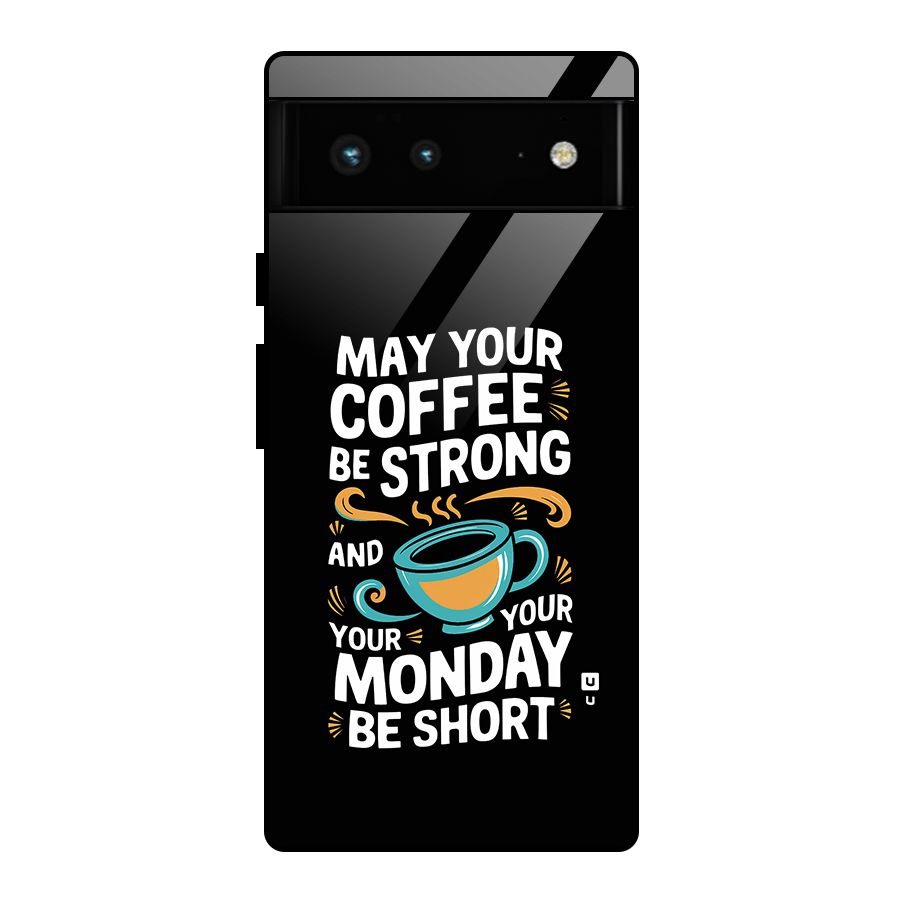 Strong Coffee Glass Back Case for Google Pixel 6