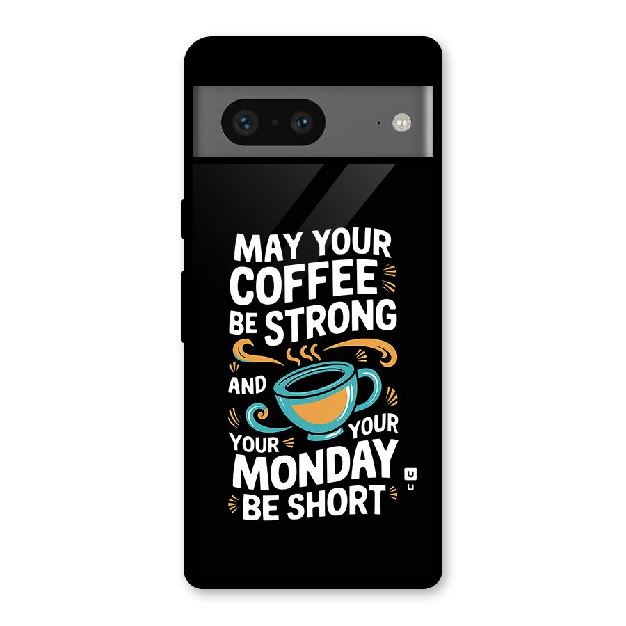 Strong Coffee Glass Back Case for Google Pixel 7