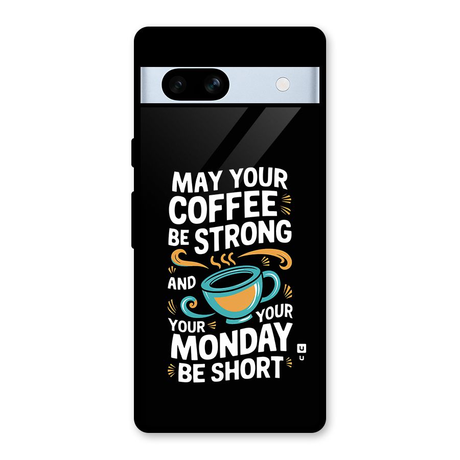 Strong Coffee Glass Back Case for Google Pixel 7a
